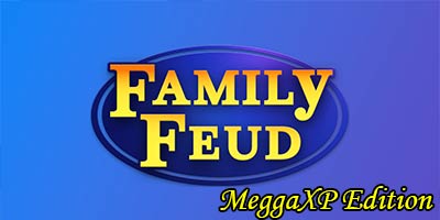 Family Feud MeggaXP Edition